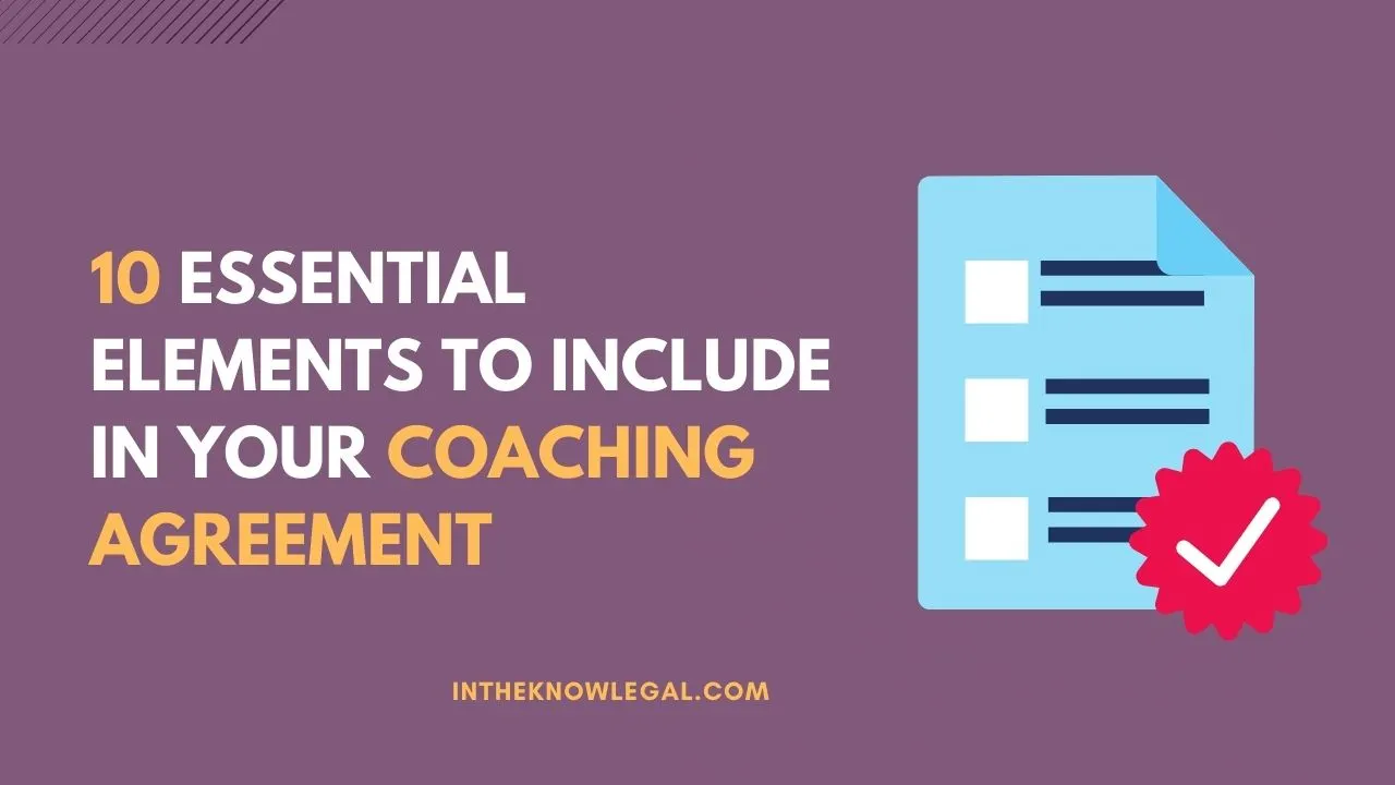 10 Essential Elements to Include in Your Coaching Agreement