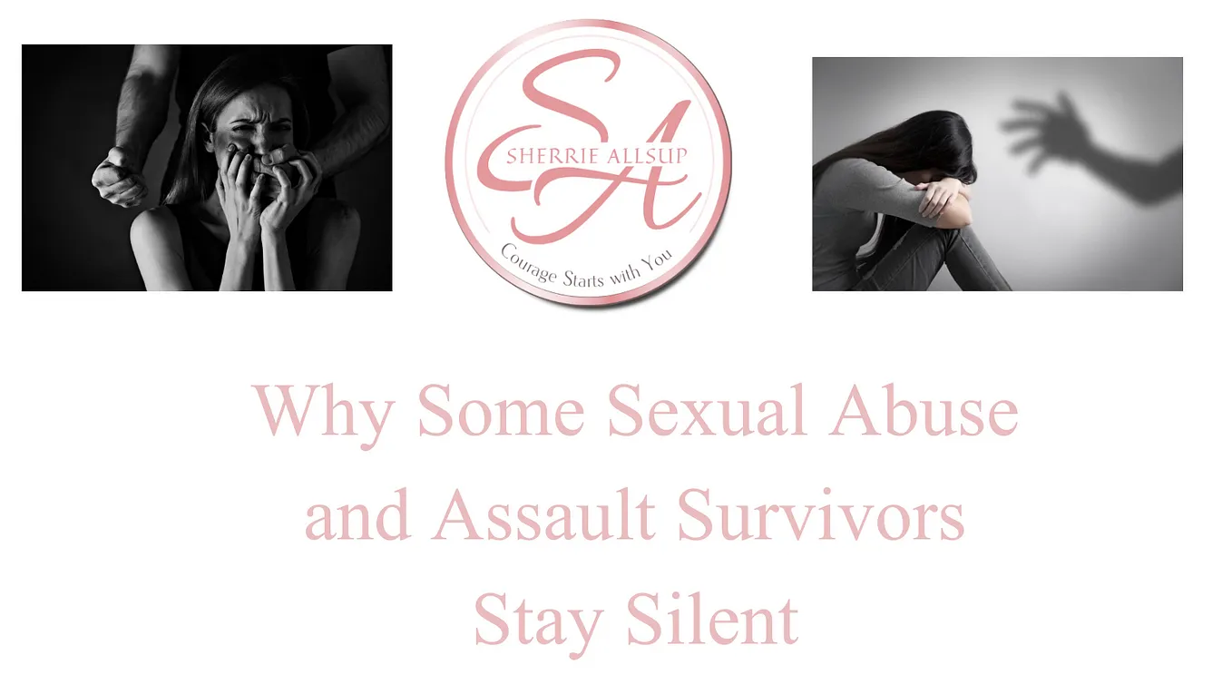 Why Some Sexual Abuse and Assault Survivors Stay Silent