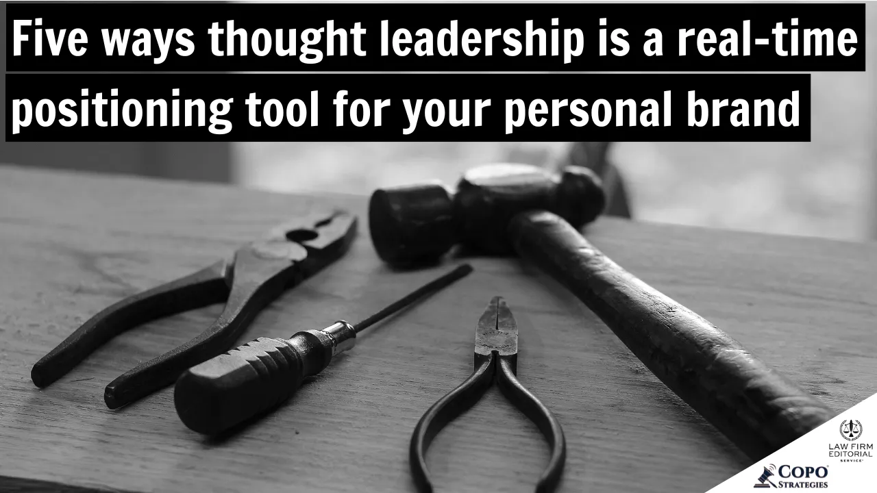 Five ways thought leadership is a real-time positioning tool for your personal brand