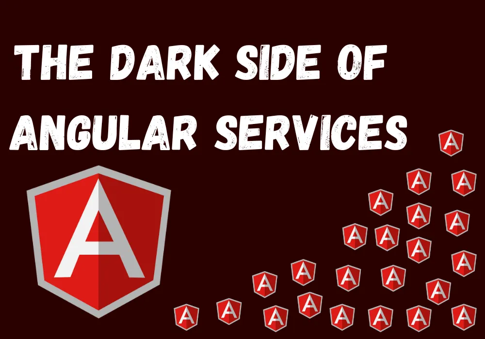 The Dark Side of Angular Services Nobody Talks About