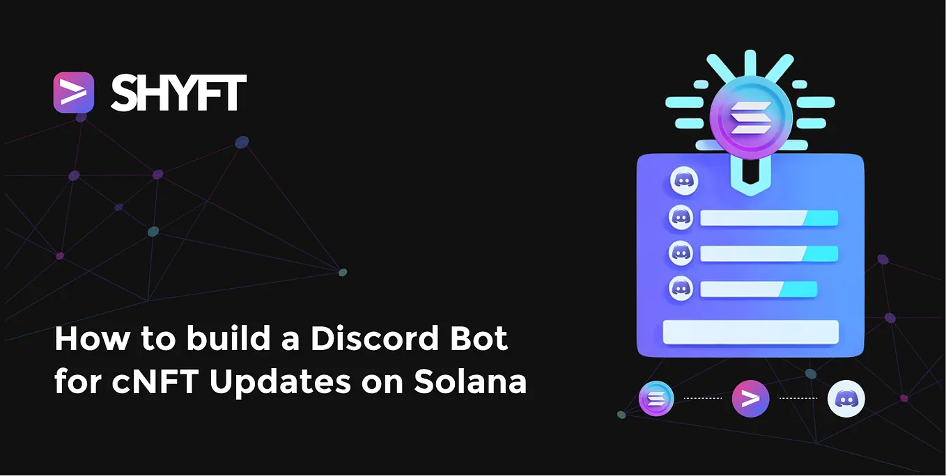 Building a Discord Bot with Shyft API: Stay Updated on Compressed NFTs!