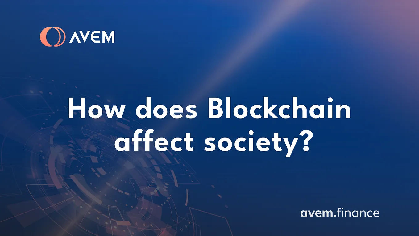 How does Blockchain affect society?