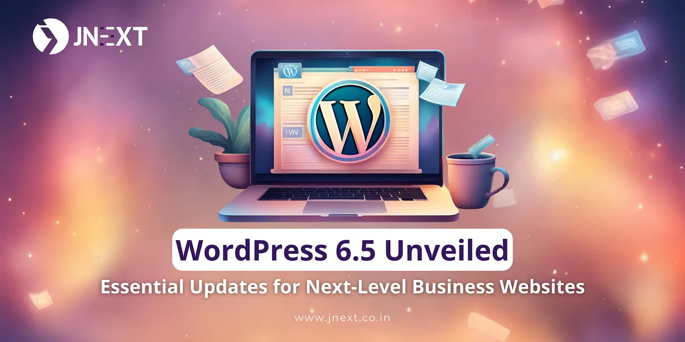 WordPress 6.5 Unveiled: Essential Updates For Next-Level Business Websites