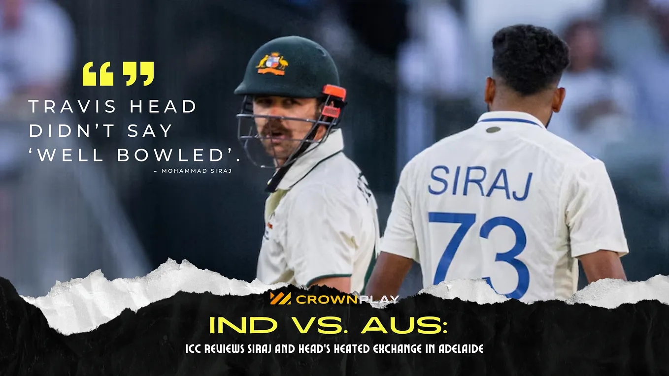 IND vs AUS: ICC Reviews Siraj and Head’s Heated Exchange in Adelaide