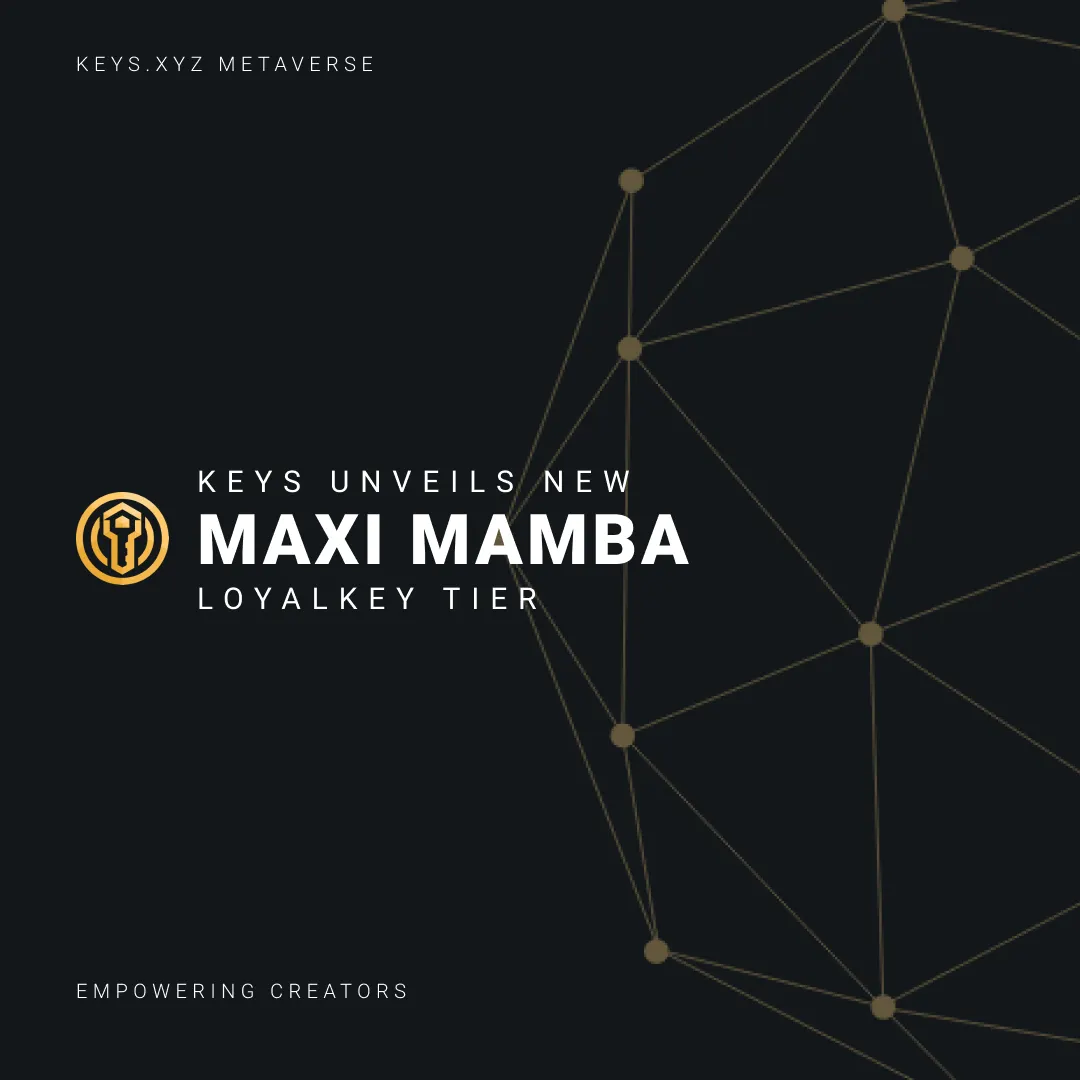 Introducing a new LoyalKEY Level: MAXI Mamba.