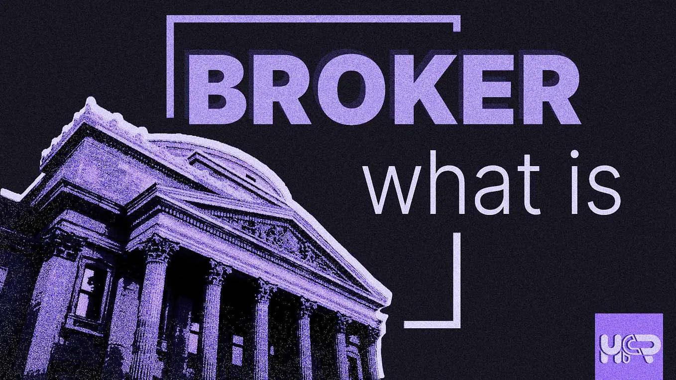 What Is a Broker — and How Do You Choose One in 2025?