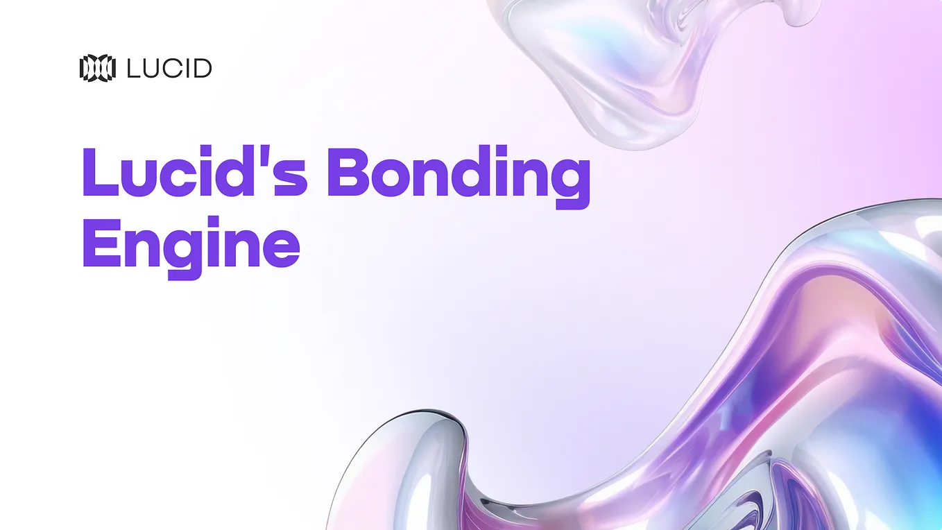 Lucid’s Bonding Engine: Sustainable Liquidity for DeFi Protocols