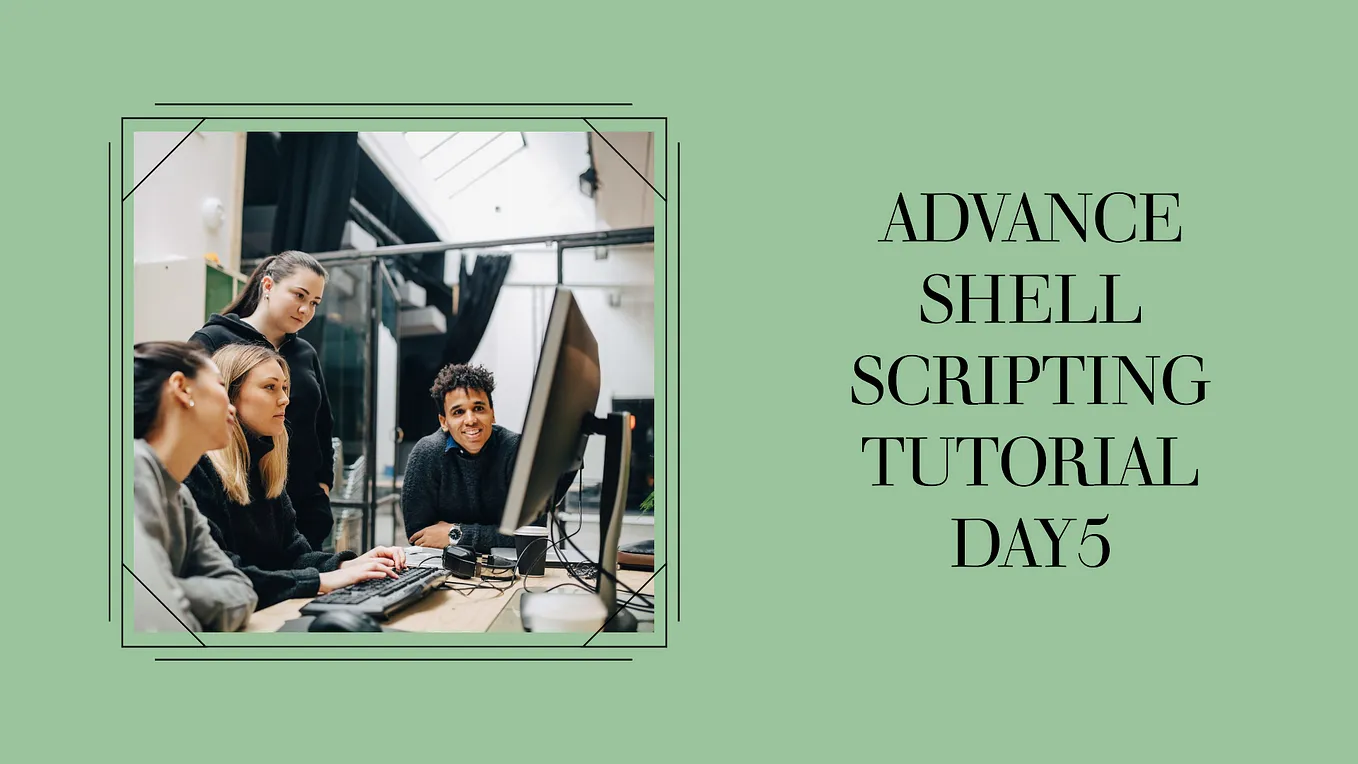 Advance Shell Scripting Tutorial for beginners