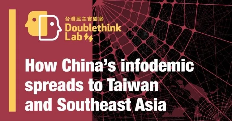 How China’s infodemic spreads to Taiwan and Southeast Asia