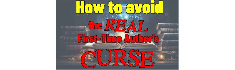 The First-Time Author’s Curse: Is There REALLY Such a Thing?