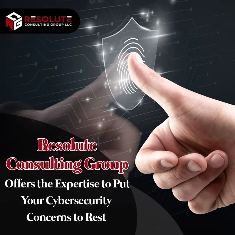 Resolute Consulting Group Offers the Expertise to Put Your Cybersecurity Concerns to Rest