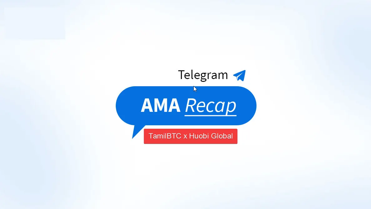 TamilBTC x Huobi Global AMA Recap