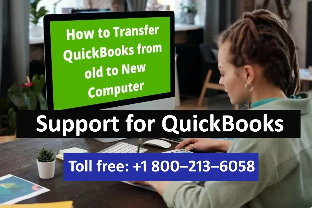 Step to Transfer QuickBooks to a New Computer +1 800–213–6058