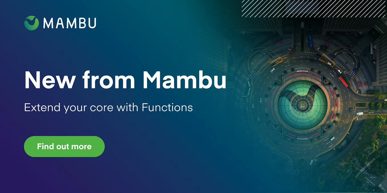 Extend your core with Mambu Functions