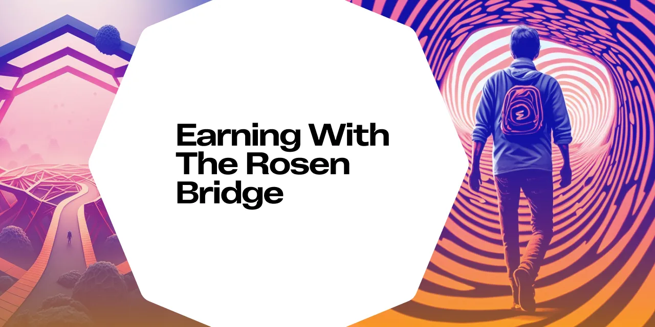 Earning With The Rosen Bridge