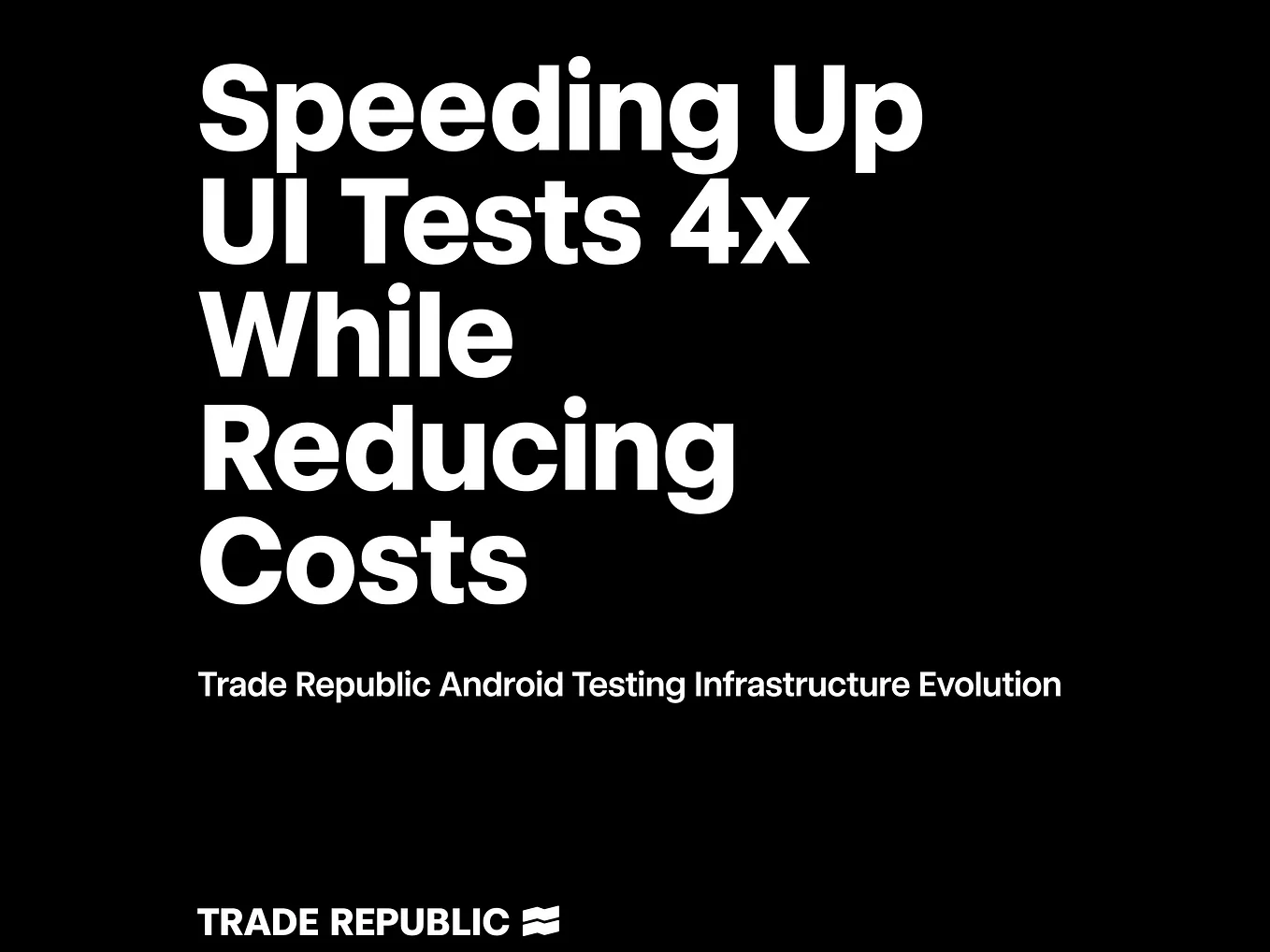 Speeding Up UI Tests 4x While Reducing Costs