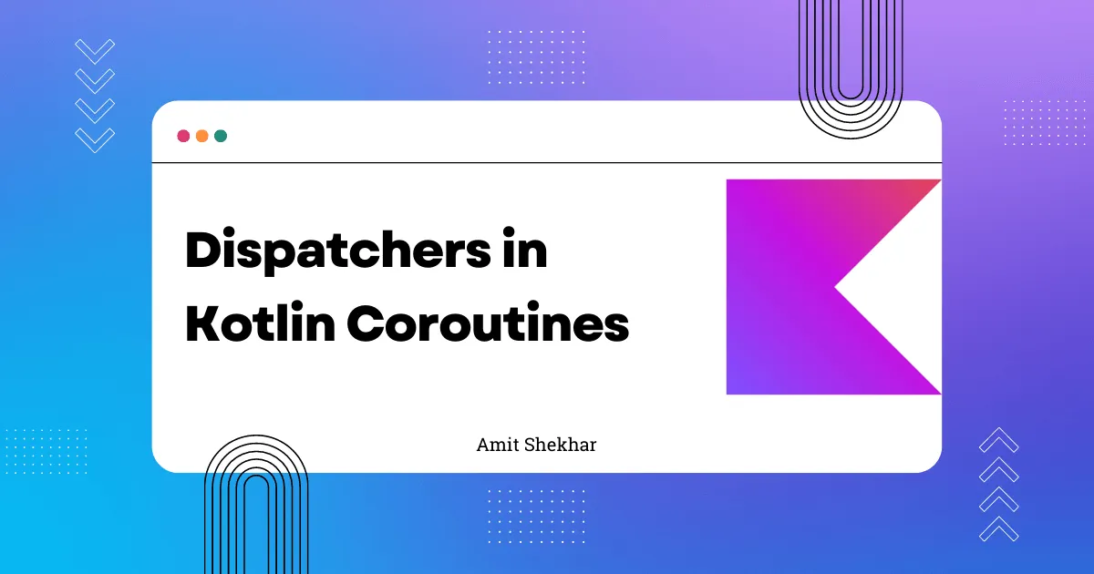 What are dispatchers in Kotlin coroutines?
