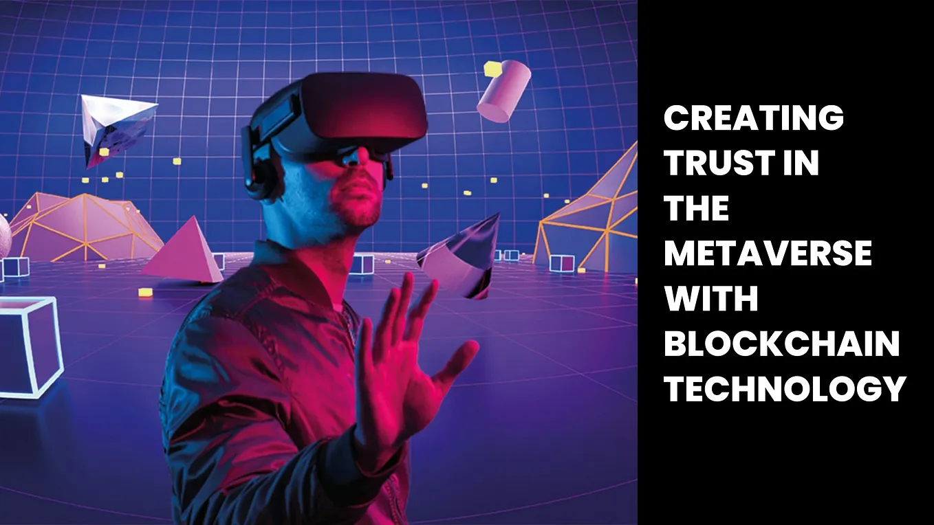 Creating Trust in the Metaverse with Blockchain Technology