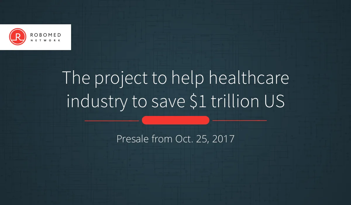 ROBOMED NETWORK TO HELP HEALTHCARE INDUSTRY SAVE $1 trillion USD