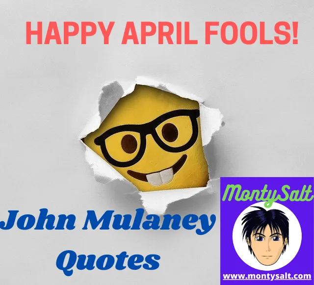 John Mulaney Quotes: Not an april fools day joke!