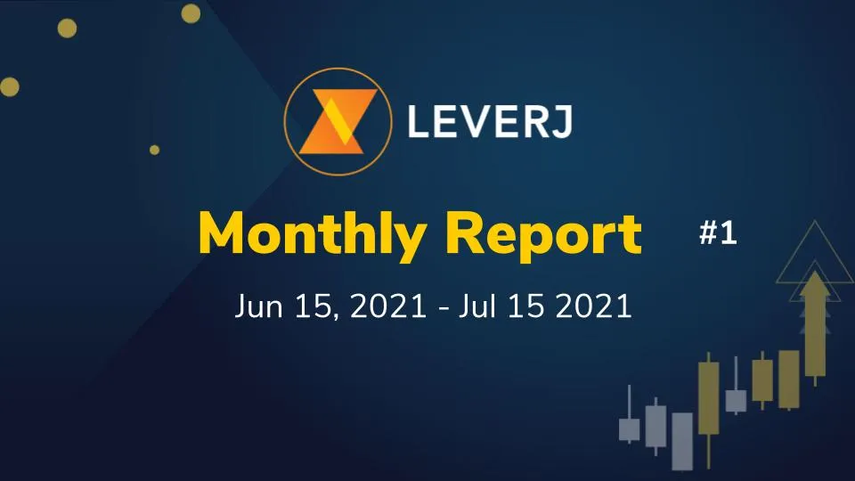 Leverj Monthly Report | Jun 15— Jul 15, 2021