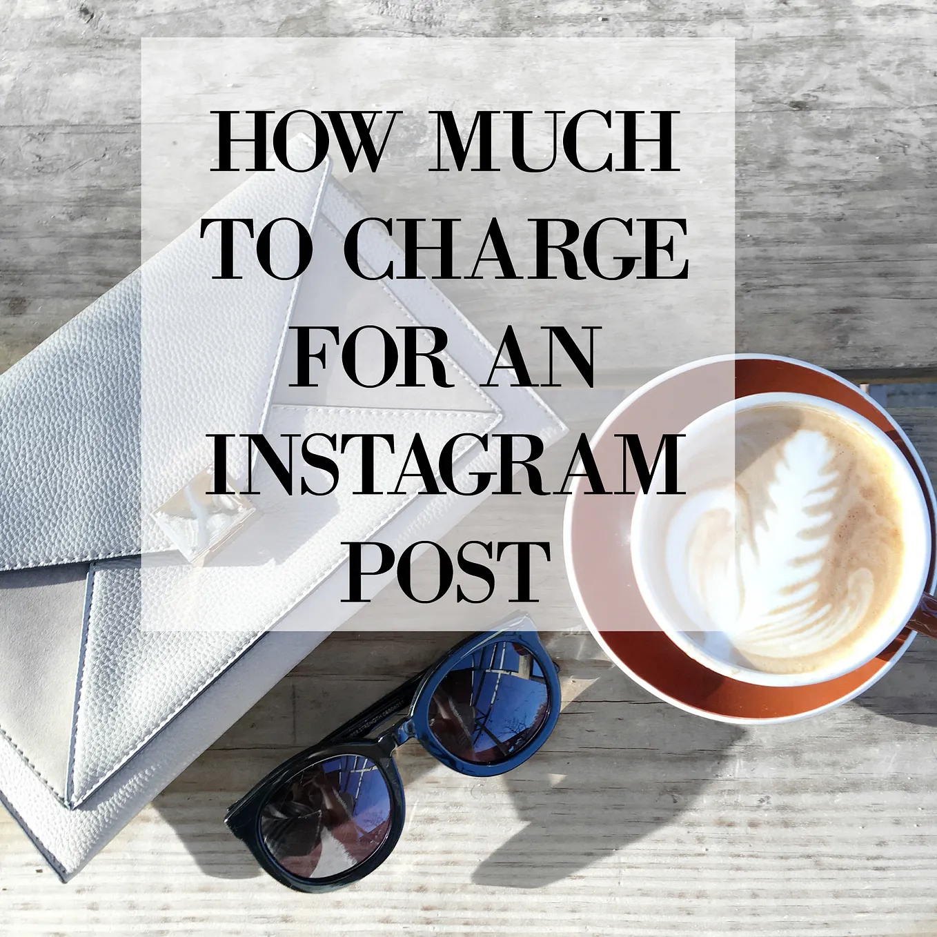HOW MUCH TO CHARGE FOR AN INSTAGRAM POST