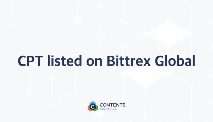 [ANN] Contents Protocol Token(CPT) is listed on Bittrex Global