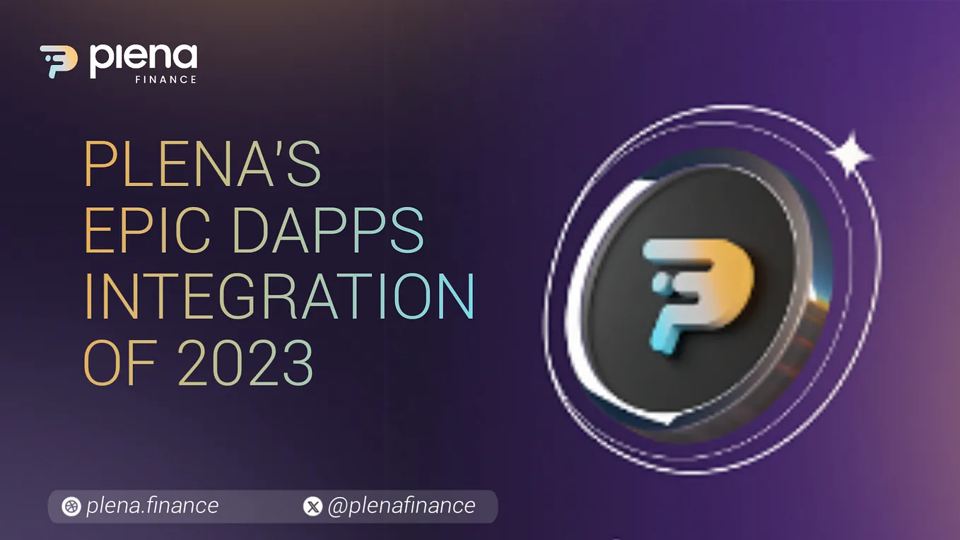 Plena’s Epic DApp Integrations Of 2023
