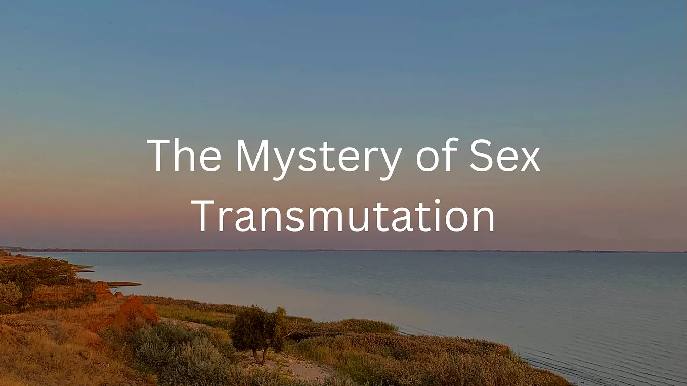 The Mystery of Sex Transmutation