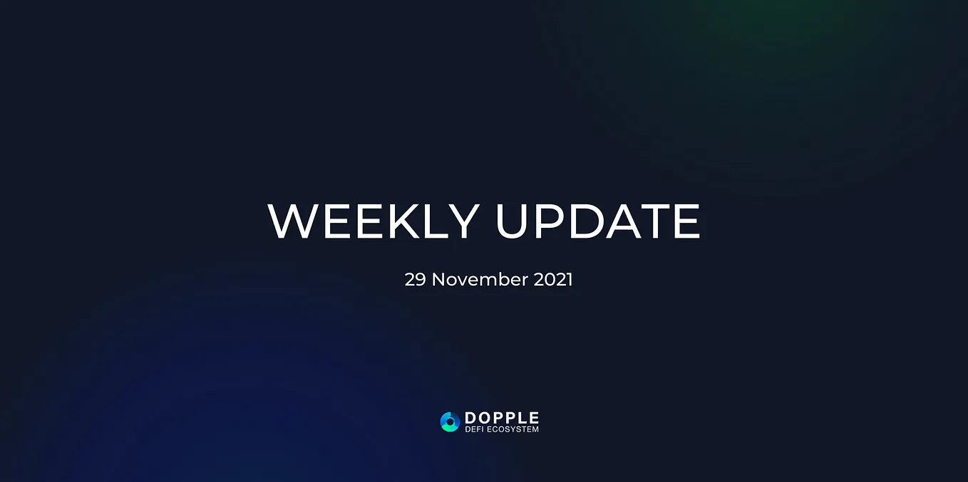 Dopple Ecosystem: Weekly Update Article — 29 Nov 2021