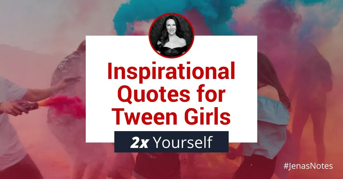 Inspirational Quotes for Tween Girls