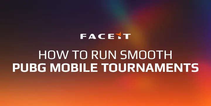 How to run smooth, automated PUBG MOBILE tournaments on FACEIT for free!