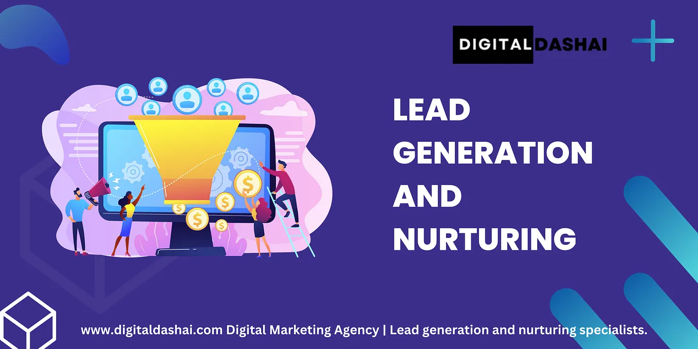 Unveiling the Secrets of Digital Marketing: Lead Generation and Nurturing