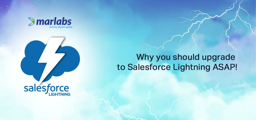 Why you should upgrade to Salesforce Lightning ASAP!