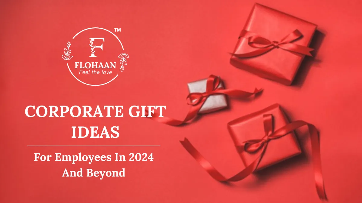 Corporate Gift Ideas for Employees in 2024 and Beyond