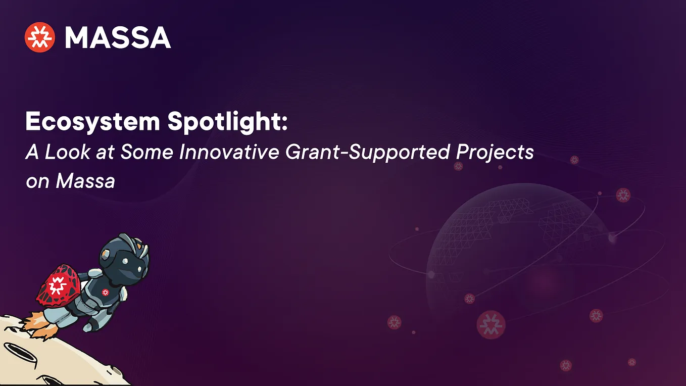 Ecosystem Spotlight: A Look at Some Innovative Grant-Supported Projects on Massa