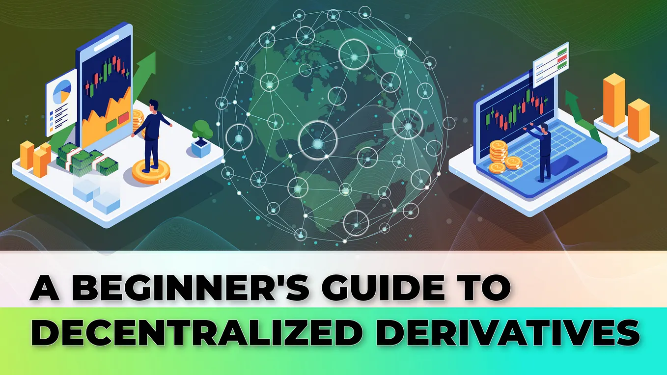 A Beginner’s Guide to Decentralized Derivatives