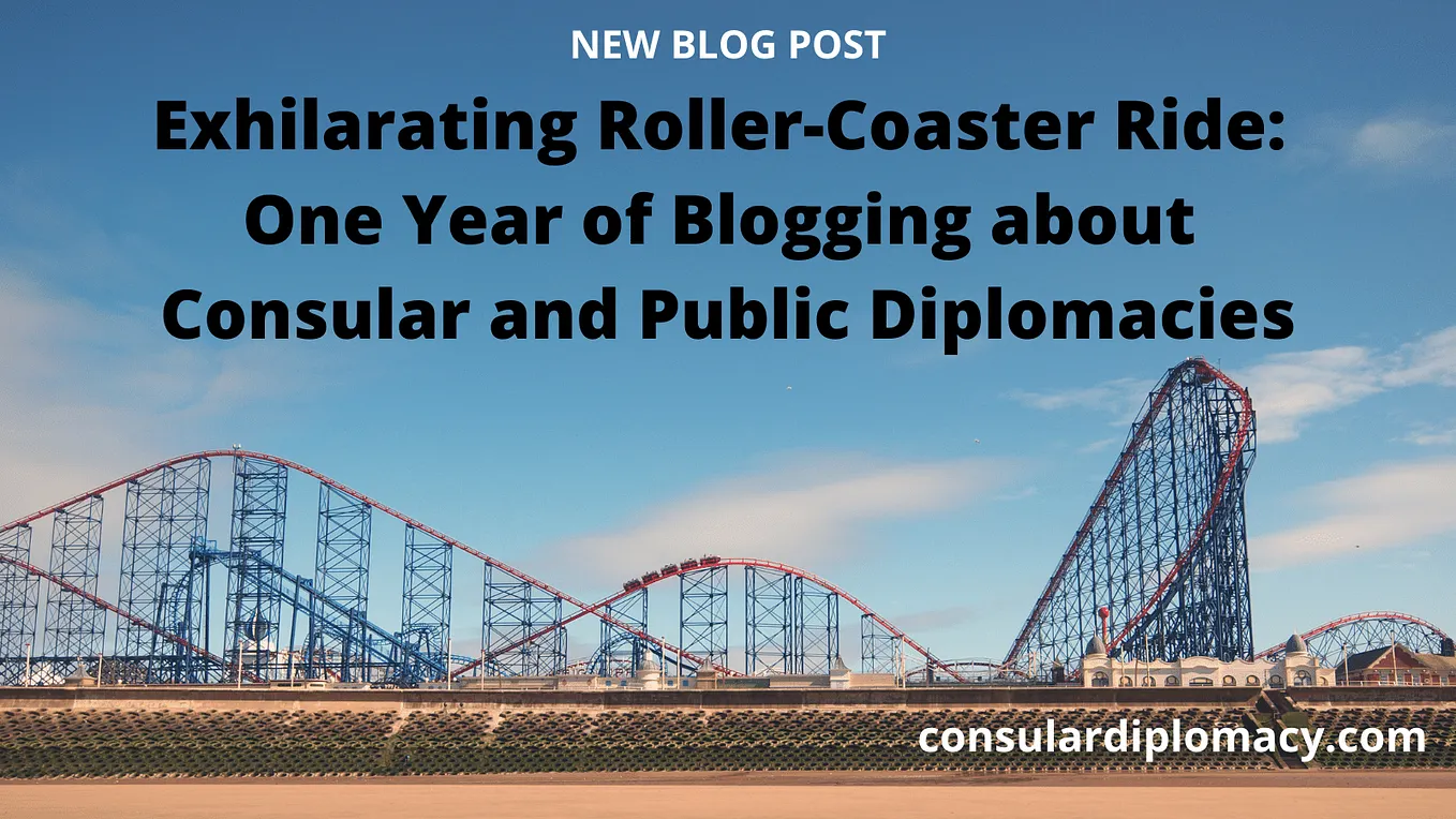 Exhilarating Roller-Coaster Ride: One Year of Blogging about Consular and Public Diplomacies
