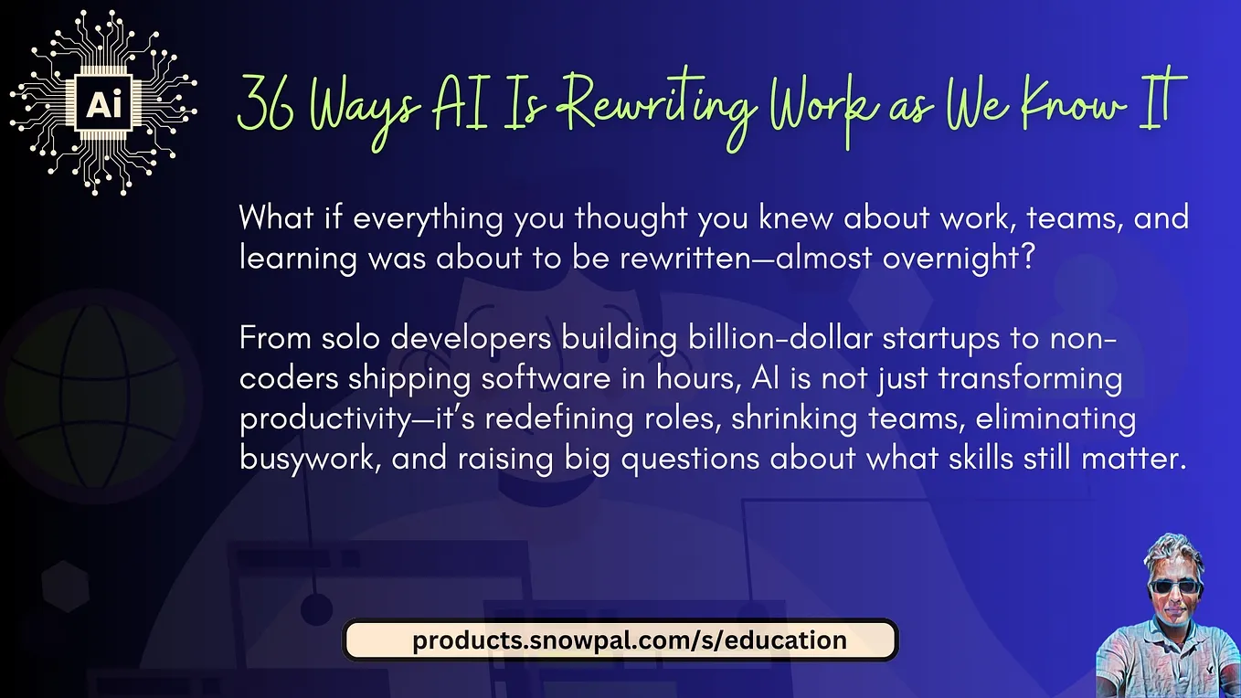 Snowpal Education: 36 Ways AI Is Rewriting Work as We Know It