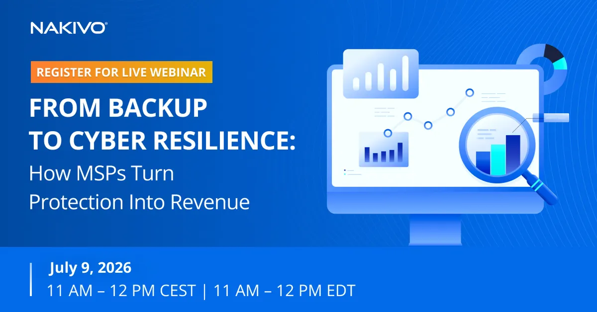 Live Webinar: From Backup to Cyber Resilience: How MSPs Turn Protection Into Revenue