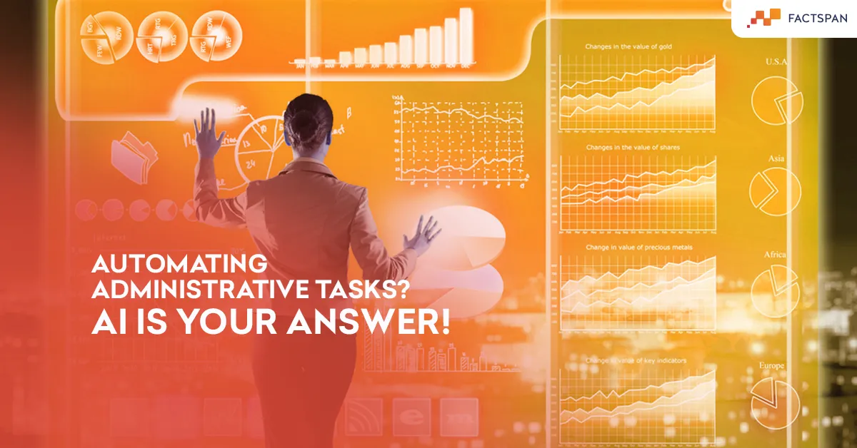 Automating Administrative Tasks? AI is your Answer!