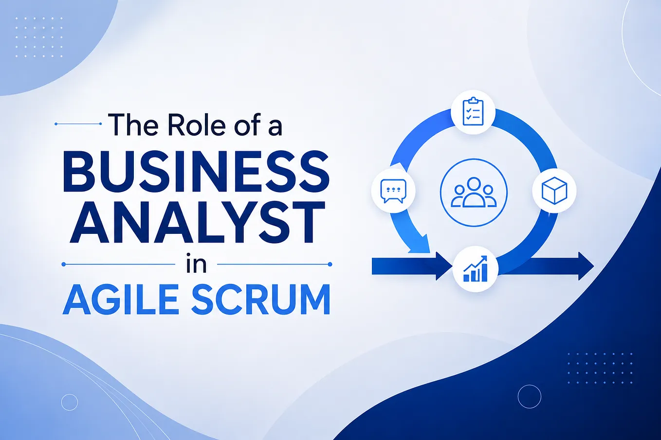 The Role of a Business Analyst in Agile Scrum