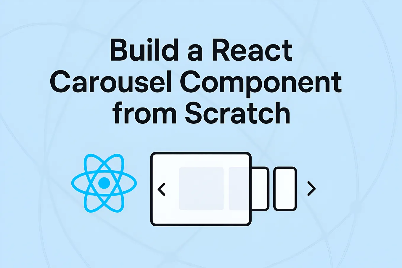 Build a React Carousel Component from Scratch