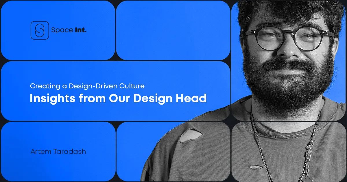 Creating a Design-Driven Culture: Insights from Our Design Lead