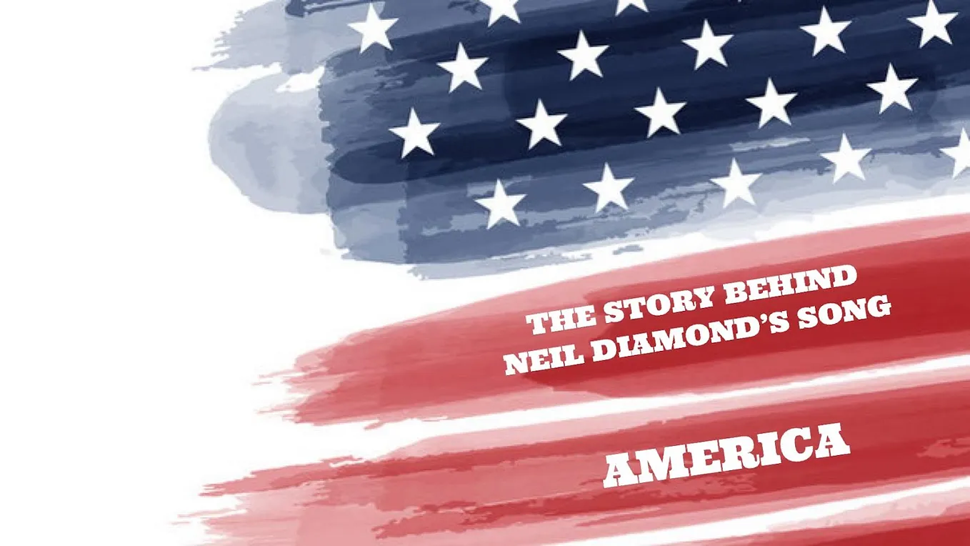 The story behind Neil Diamond’s song ‘America’
