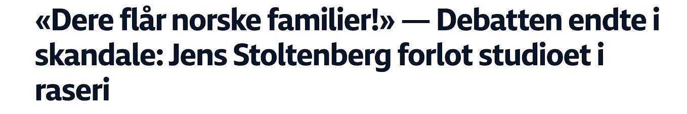 «Dere flår norske familier!» — Debatten endte i skandale: Jens Stoltenberg forlot studioet i raseri