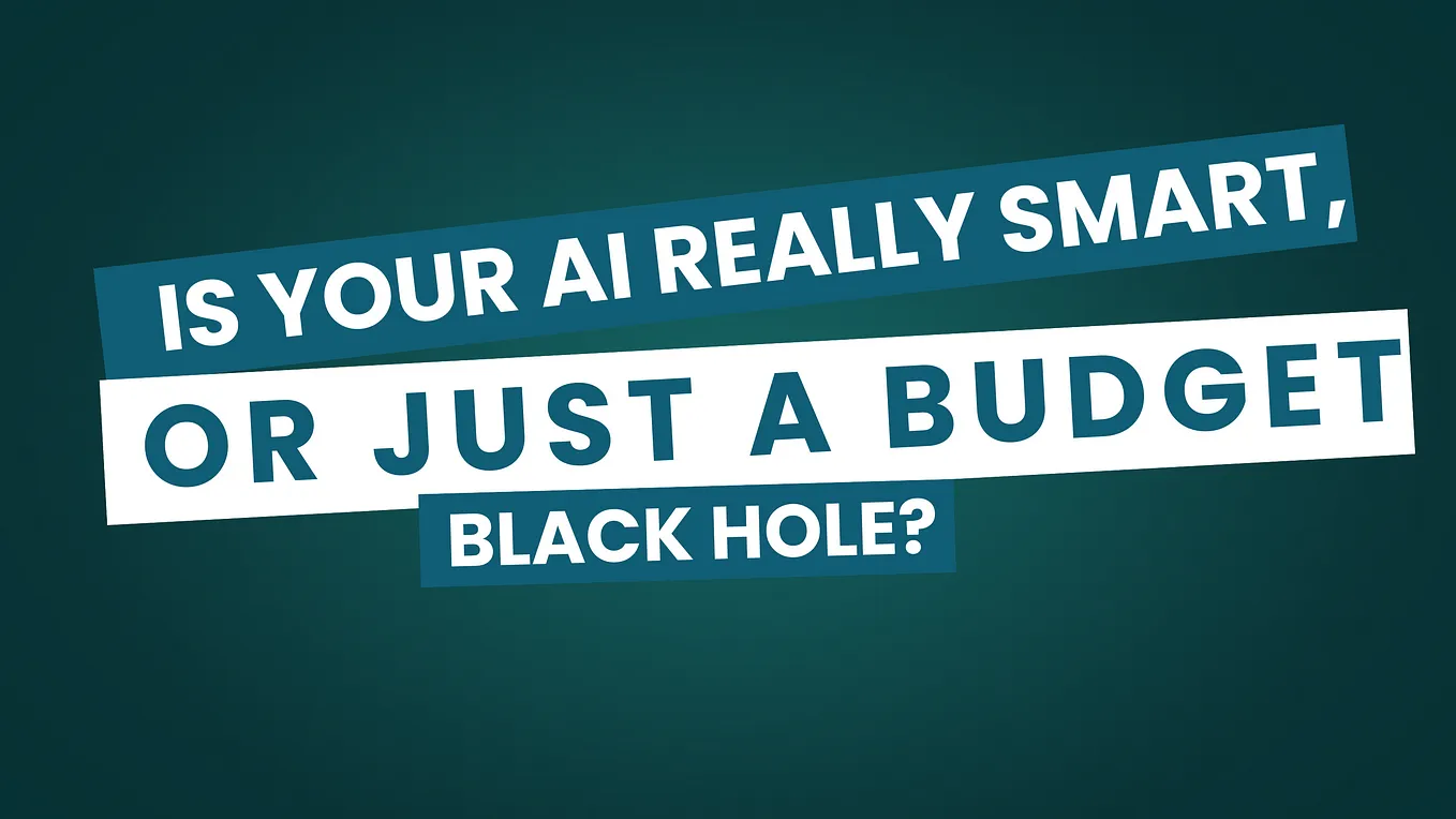 Is Your AI Really Smart, or Just a Budget Black Hole?