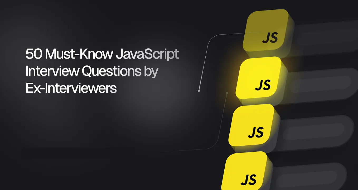 50 Most Asked JavaScript Interview Questions