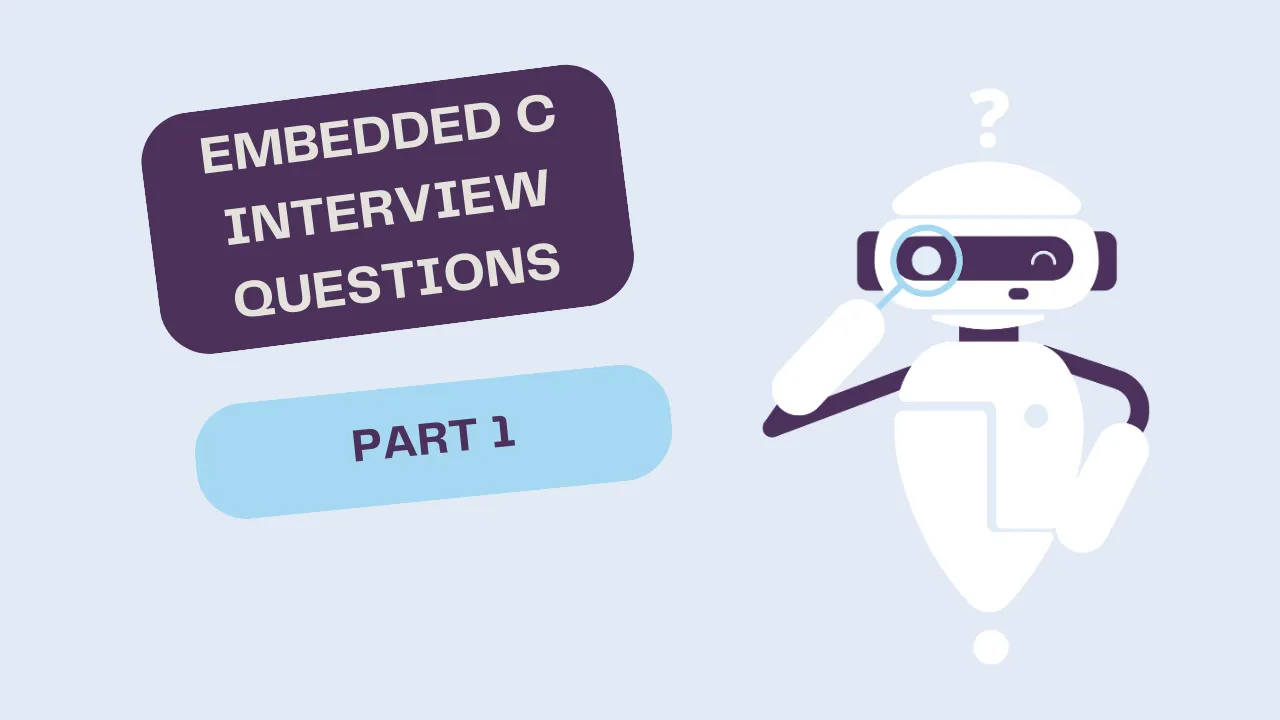 5 Embedded C programming interview questions — Part 1