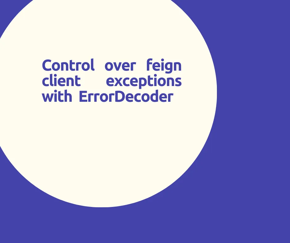 Handling Exceptions in Feign Client with ErrorDecoder